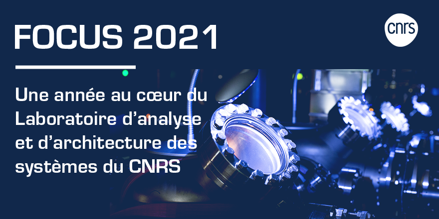 Focus 2021 Une année au coeur du LAAS-CNRS